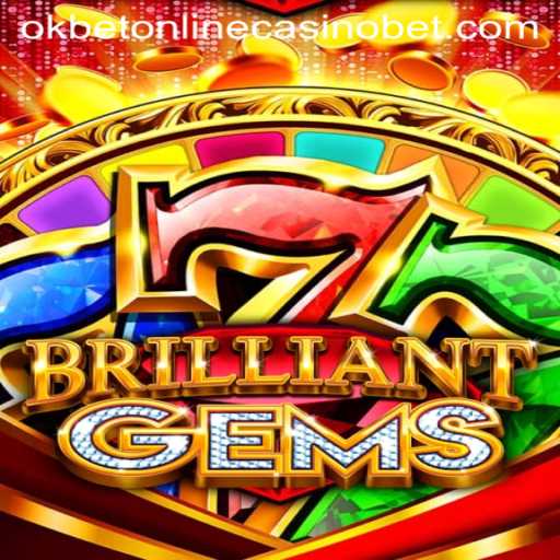 BrilliantGems Game: A Sparkling Journey in the World of Okbet Online Casino