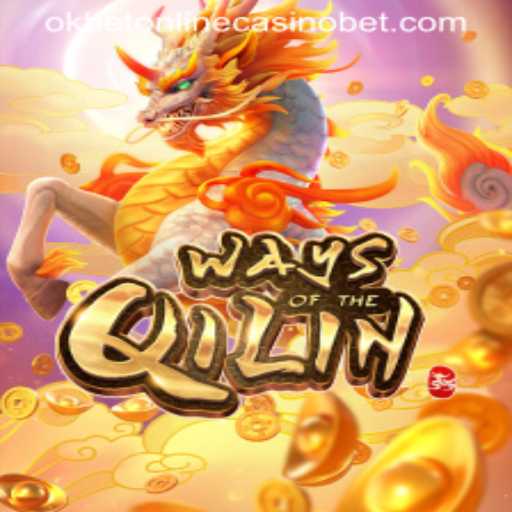 WaysoftheQilin: A Unique Journey in Online Gaming with Okbet Online Casino